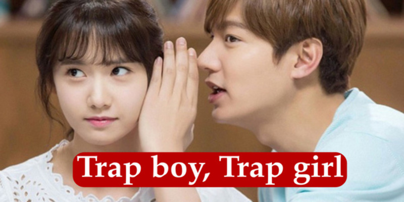 Trap girl, trap boy là gì trên MXH? Trap girl, trap boy là gì trên MXH?