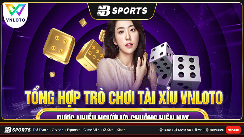 trò chơi tài xỉu vnloto trò chơi tài xỉu vnloto