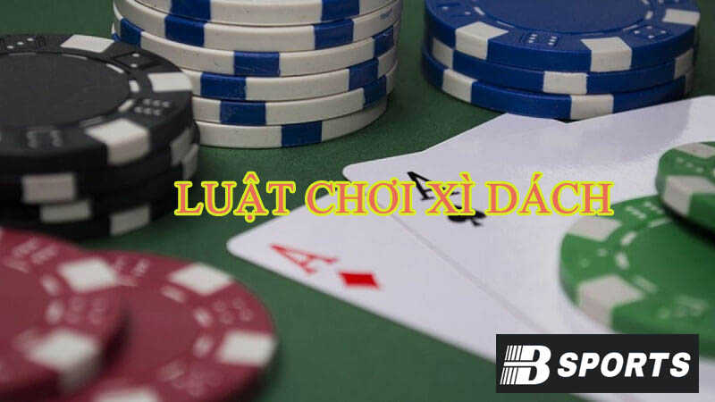 Cách chơi Xì dách luôn thắng là nắm chắc luật chơi Cách chơi Xì dách luôn thắng là nắm chắc luật chơi