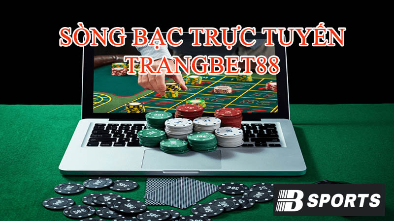 Tìm hiểu Sòng bạc trực tuyến Trangbet88 là gì? Tìm hiểu Sòng bạc trực tuyến Trangbet88 là gì?