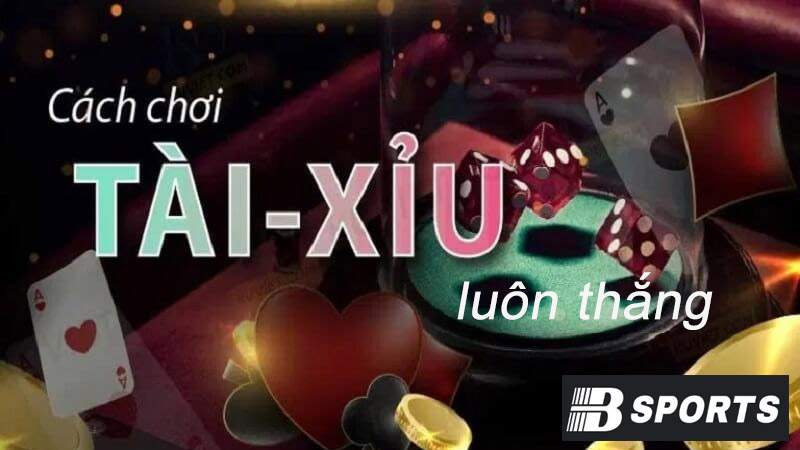 Cách chơi Tài Xỉu luôn thắng kiểu gấp thếp Cách chơi Tài Xỉu luôn thắng kiểu gấp thếp