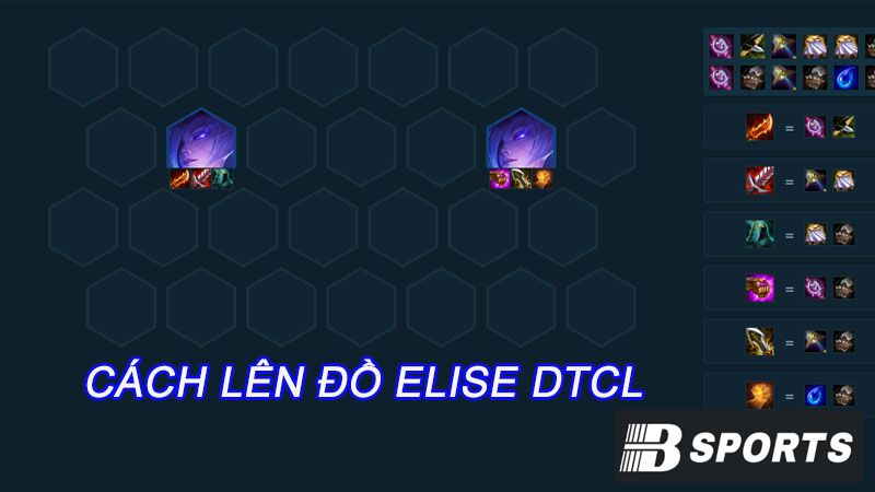 Cách lên đồ Elise DTCL vật phẩm thay thế Cách lên đồ Elise DTCL vật phẩm thay thế