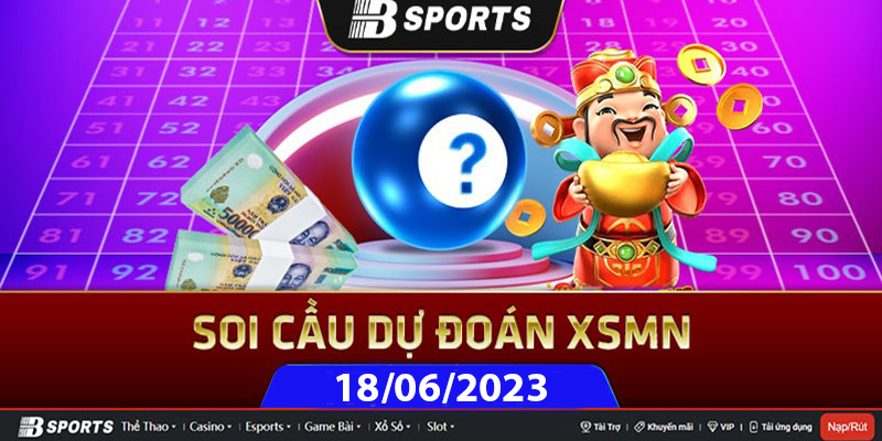 Soi cầu XSMN 18/06/2023 chủ nhật có đài nào tham gia?
