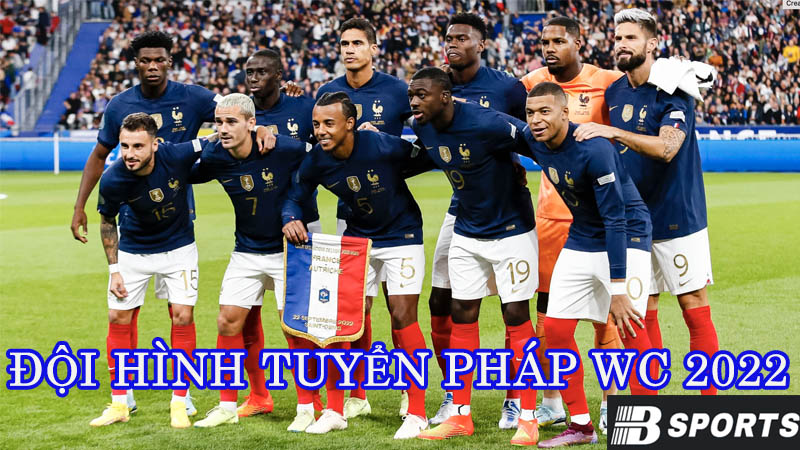 Danh sách đội hình tuyển Pháp WC 2022 Danh sách đội hình tuyển Pháp WC 2022