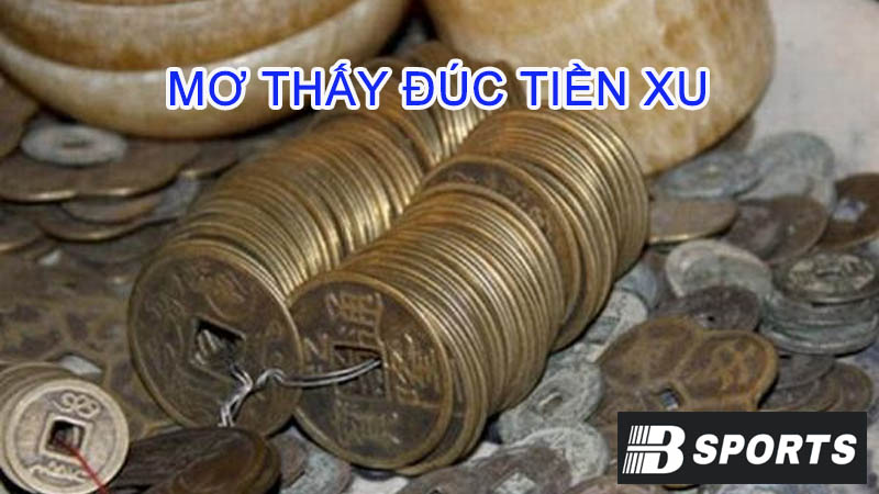 Mơ thấy cảnh đúc tiền xu có ý nghĩa thế nào? Mơ thấy cảnh đúc tiền xu có ý nghĩa thế nào?