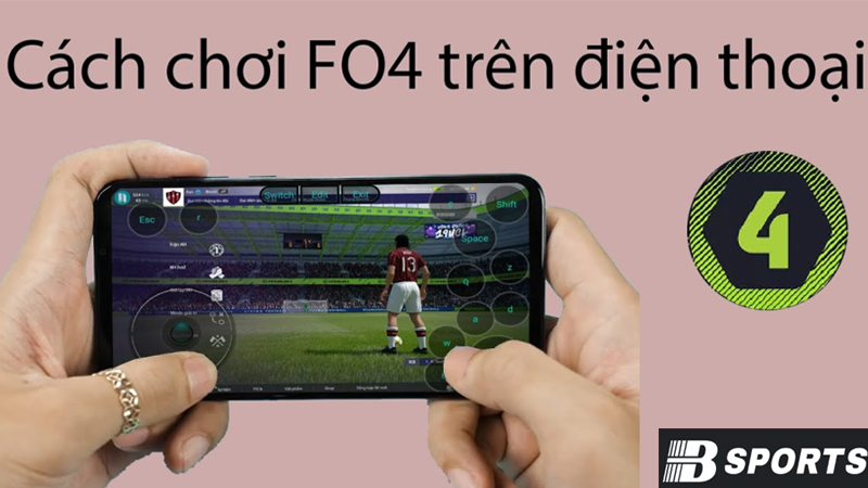Cách chơi FIFA Online 4 trên điện thoại hot nhất hiện nay Cách chơi FIFA Online 4 trên điện thoại hot nhất hiện nay