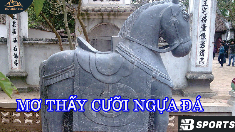 Mơ thấy cưỡi ngựa làm bằng đá Mơ thấy cưỡi ngựa làm bằng đá