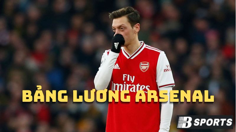 Cầu thủ nào nhận bảng lương Arsenal cao nhất trong lịch sử? Cầu thủ nào nhận bảng lương Arsenal cao nhất trong lịch sử?