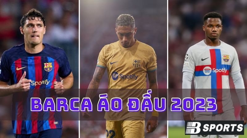 Màu sắc của Barca áo đấu mùa giải 2023/24 hiện tại như thế nào? Màu sắc của Barca áo đấu mùa giải 2023/24 hiện tại như thế nào?