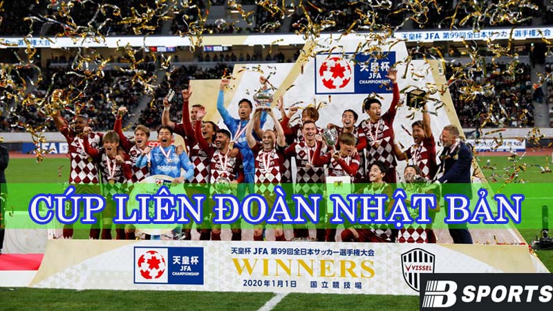 Quá trình hình thành phát triển của Cúp Liên đoàn Nhật Bản Quá trình hình thành phát triển của Cúp Liên đoàn Nhật Bản