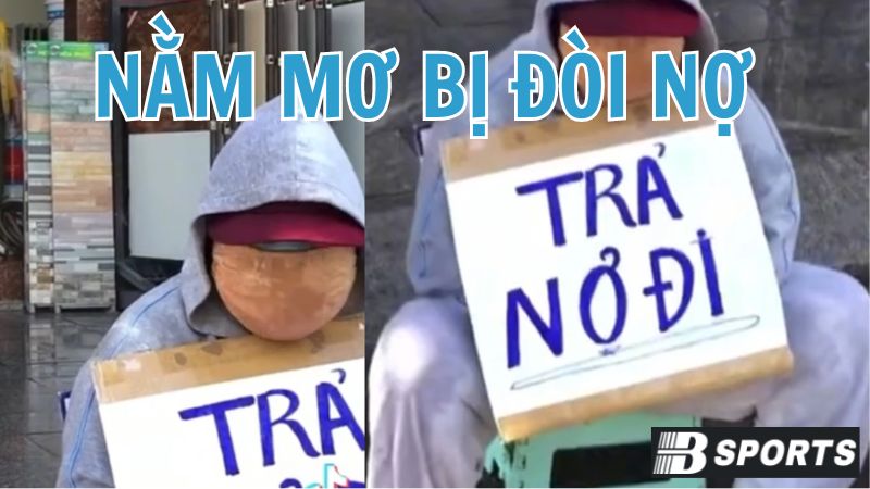 Lý giải việc nằm mơ thấy bị đòi nợ qua trường hợp cụ thể Lý giải việc nằm mơ thấy bị đòi nợ qua trường hợp cụ thể