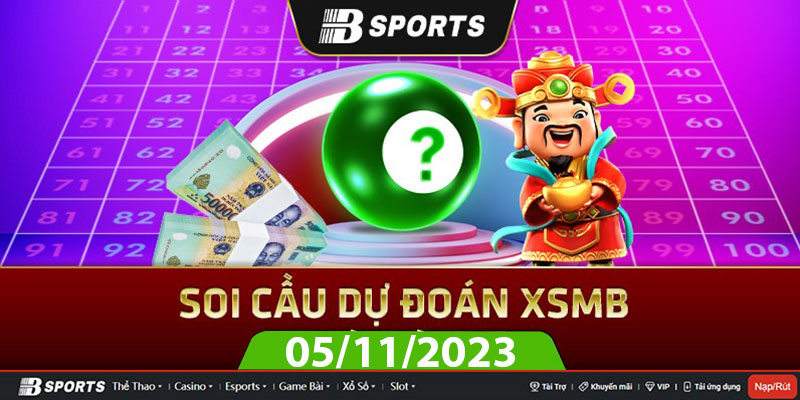 Soi cầu XSMB 05/11/2023 chủ nhật cùng chuyên gia Bsports Soi cầu XSMB 05/11/2023 chủ nhật cùng chuyên gia Bsports