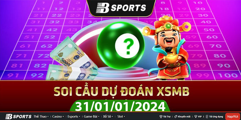 Soi cầu XSMB 31/01/2024 thứ 4 cùng chuyên gia Bsports Soi cầu XSMB 31/01/2024 thứ 4 cùng chuyên gia Bsports