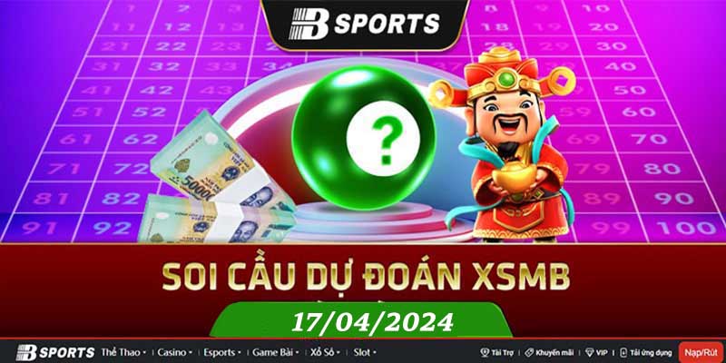 Soi cầu XSMB 17/04/2024 thứ 4 cùng chuyên gia Bsports Soi cầu XSMB 17/04/2024 thứ 4 cùng chuyên gia Bsports