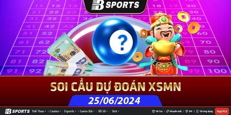 Soi cầu XSMN 25/06/2024 thứ 3 có đài nào tham gia? Soi cầu XSMN 25/06/2024 thứ 3 có đài nào tham gia?